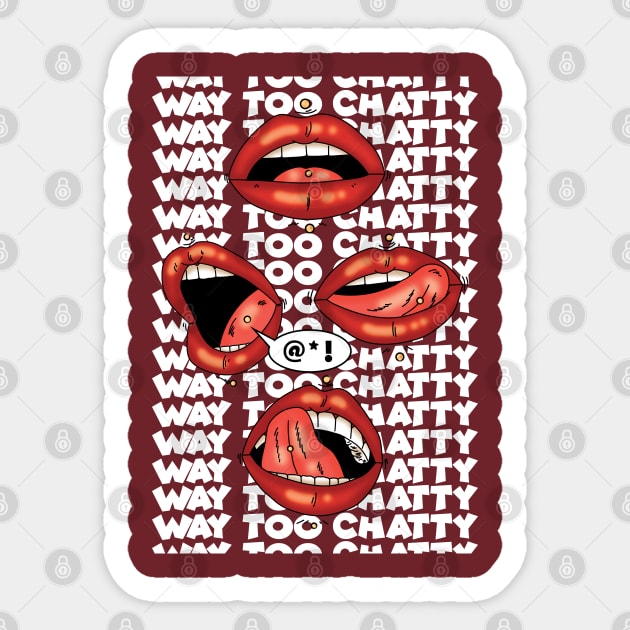 way too chatty! Sticker by Malachite Design